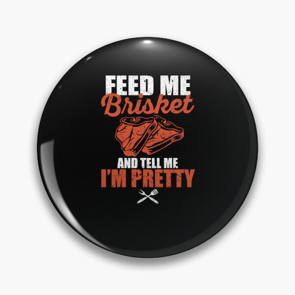 Item preview, Feed Me Brisket And Tell Me I'm Pretty Funny BBQ designed and sold by Yanyo.