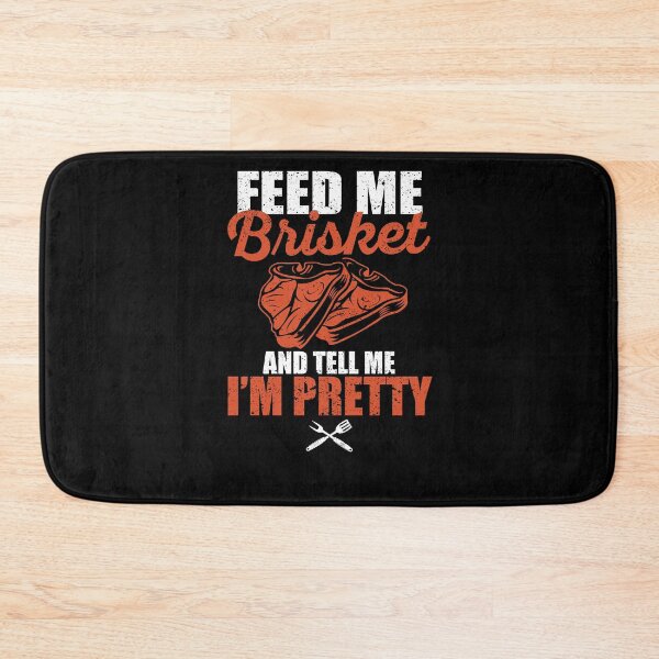 Item preview, Feed Me Brisket And Tell Me I'm Pretty Funny BBQ designed and sold by Yanyo.