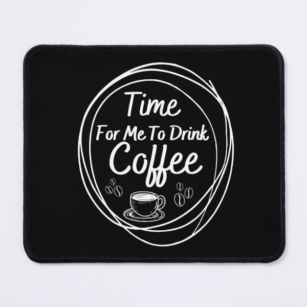 Item preview, Time For Me To Drink Coffee Girls Caffeine Addiction designed and sold by MouDantArts.