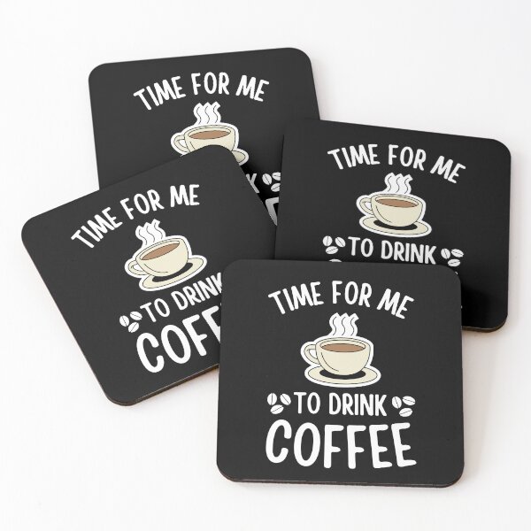 Item preview, Time For Me To Drink Coffee Funny Caffeine Addict Coffee lovers gift designed and sold by MouDantArts.