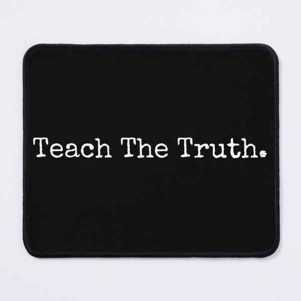 Item preview, Teach The Truth Stop Anti-Woke Bills White Text Design designed and sold by EarthArtDesigns.