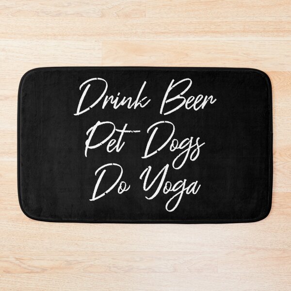Item preview, Drink Beer, Pet Dogs, Do Yoga III designed and sold by Lemon Pepper.