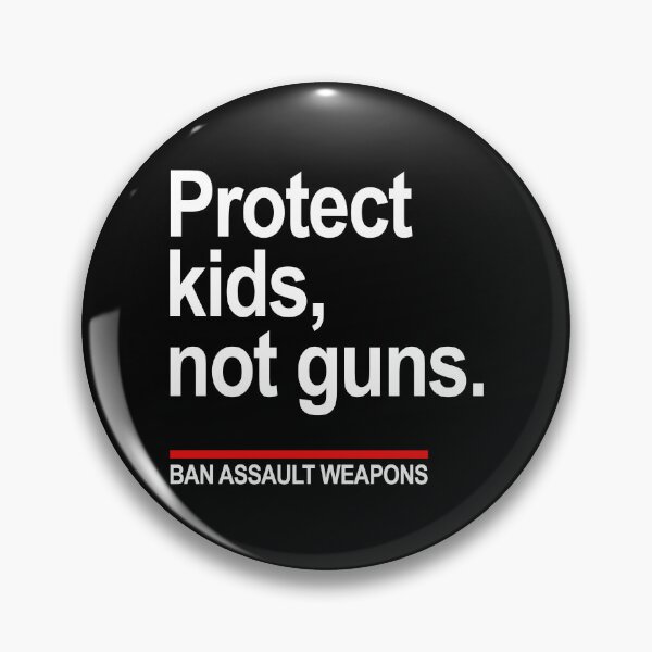 Item preview, Protect Kids Not Guns - Ban Assault Weapons designed and sold by Thelittlelord.