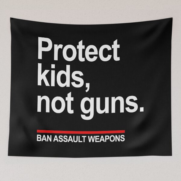 Item preview, Protect Kids Not Guns - Ban Assault Weapons designed and sold by Thelittlelord.