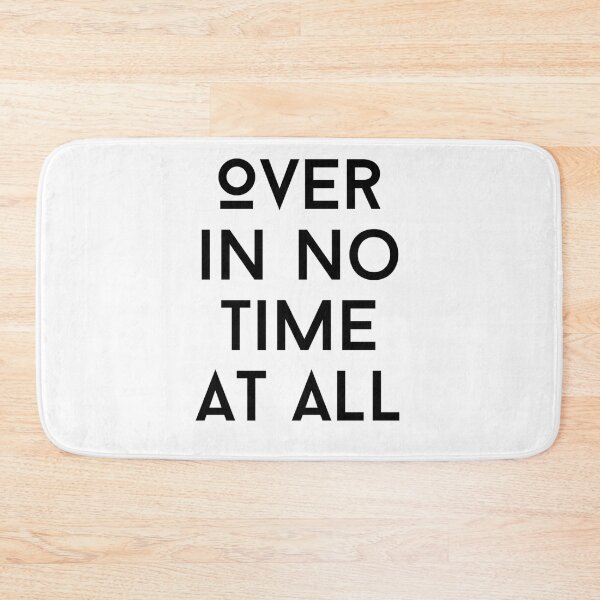 Item preview, over in no time at all text graphic v1 white background designed and sold by fishpressink.