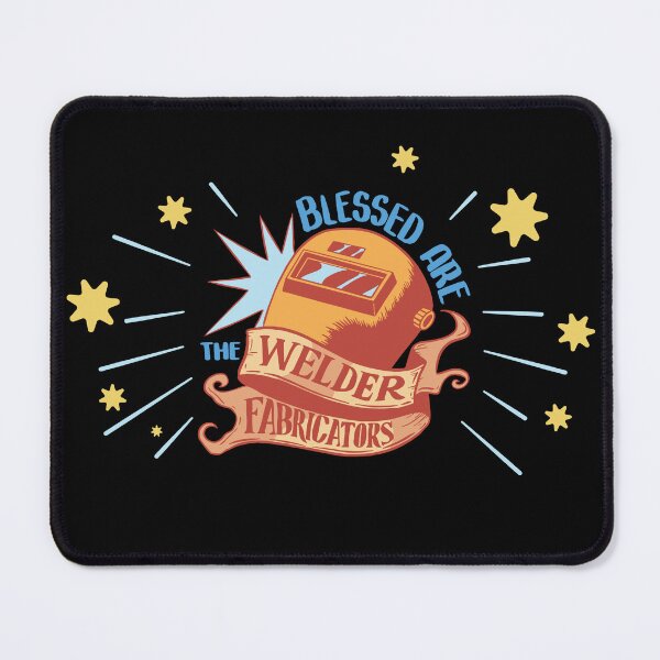 Item preview, Blessed Are The Welder Fabricators designed and sold by Betsytiptoe.