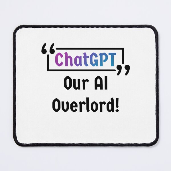 Item preview, ChatGPT Our AI Overlord - [White] designed and sold by Majmarketers.