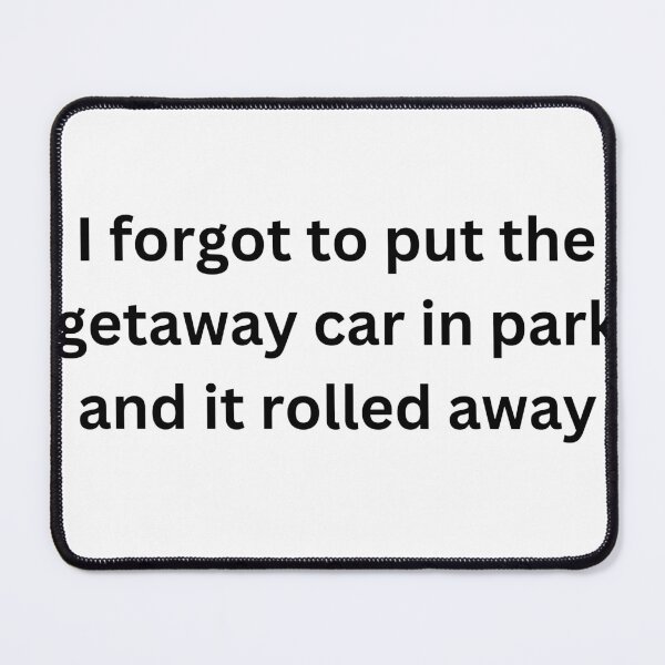 Item preview, The Getaway Car Rolled Away designed and sold by mollzfahdays.