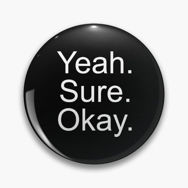 Item preview, Yeah Sure Okay designed and sold by palenicek.
