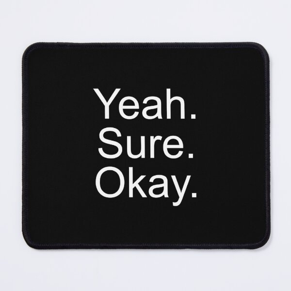 Item preview, Yeah Sure Okay designed and sold by palenicek.