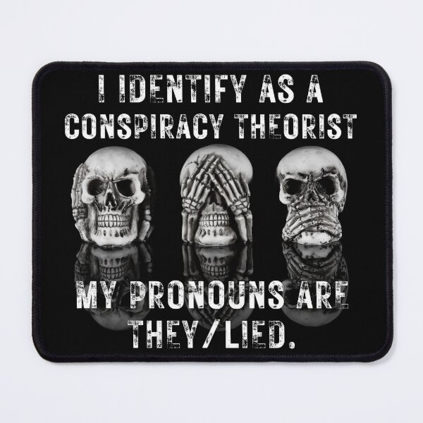 Item preview, I identify as a conspiracy theorist designed and sold by outlaw70.