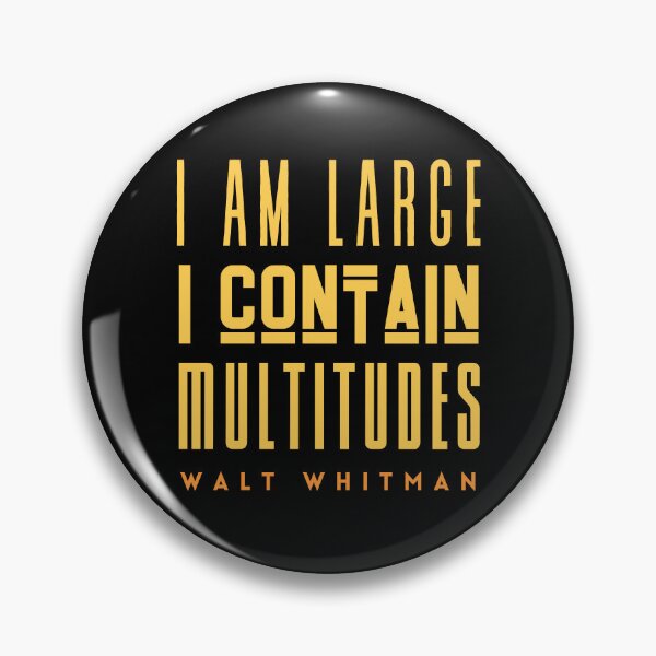 Item preview, Walt Whitman quote: I am large, I contain multitudes designed and sold by artbleed.