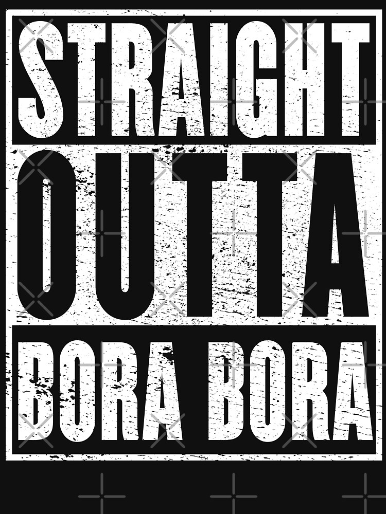 Disover Bora Bora Beach, Straight Outta Bora Bora | Essential T-Shirt 