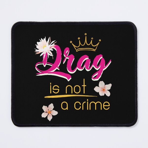 Item preview, Drag Is Not A Crime designed and sold by LulaLula.