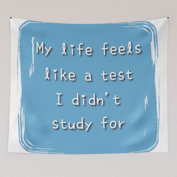 Item preview, My life feels like a test  designed and sold by DreamingAwake1.