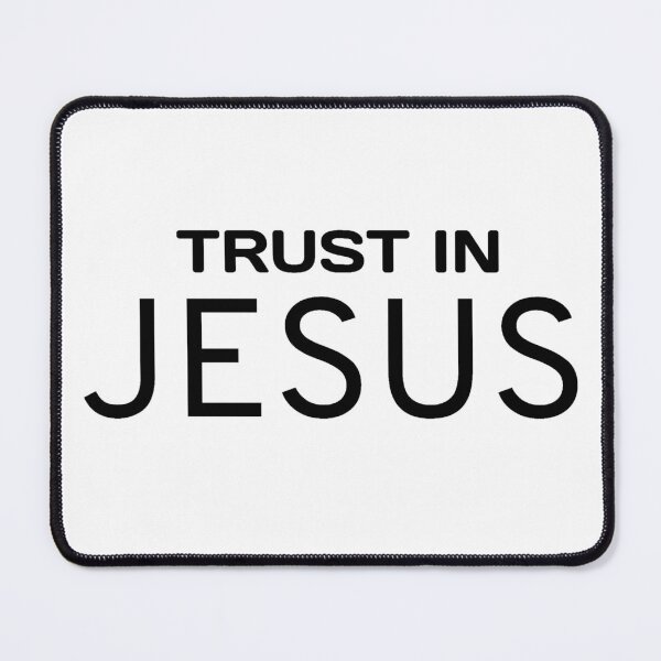Item preview, Trust In Jesus designed and sold by ViewerEqualsPhoton.