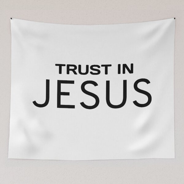 Item preview, Trust In Jesus designed and sold by ViewerEqualsPhoton.