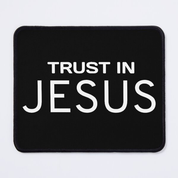 Item preview, Trust In Jesus designed and sold by ViewerEqualsPhoton.