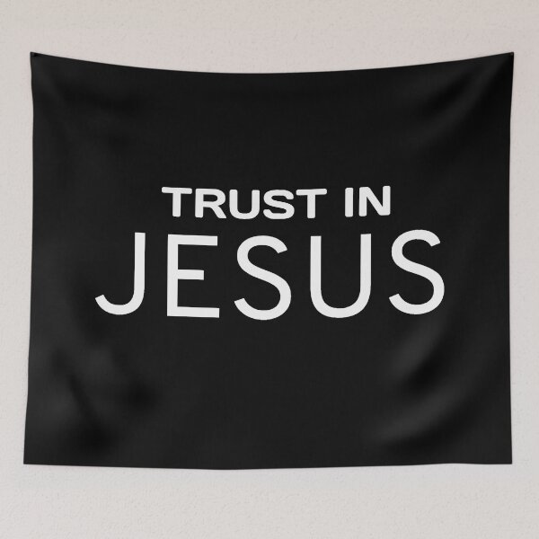 Item preview, Trust In Jesus designed and sold by ViewerEqualsPhoton.