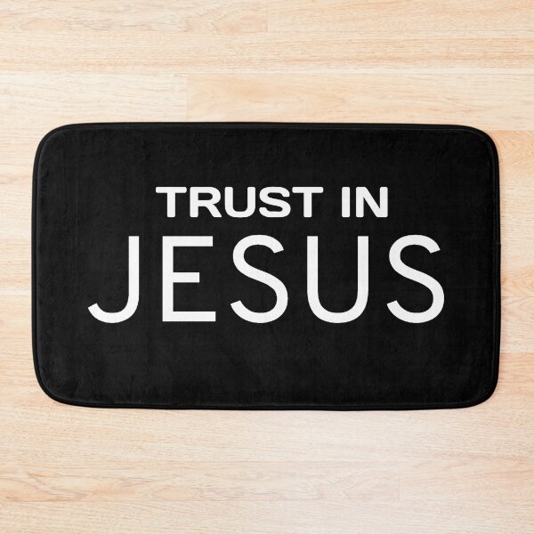 Item preview, Trust In Jesus designed and sold by ViewerEqualsPhoton.