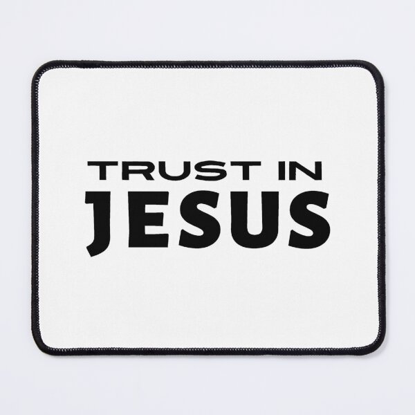 Item preview, Trust In Jesus designed and sold by ViewerEqualsPhoton.