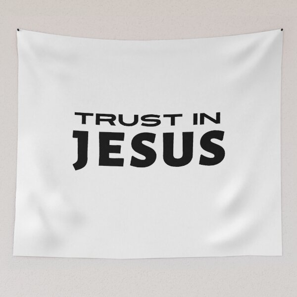 Item preview, Trust In Jesus designed and sold by ViewerEqualsPhoton.