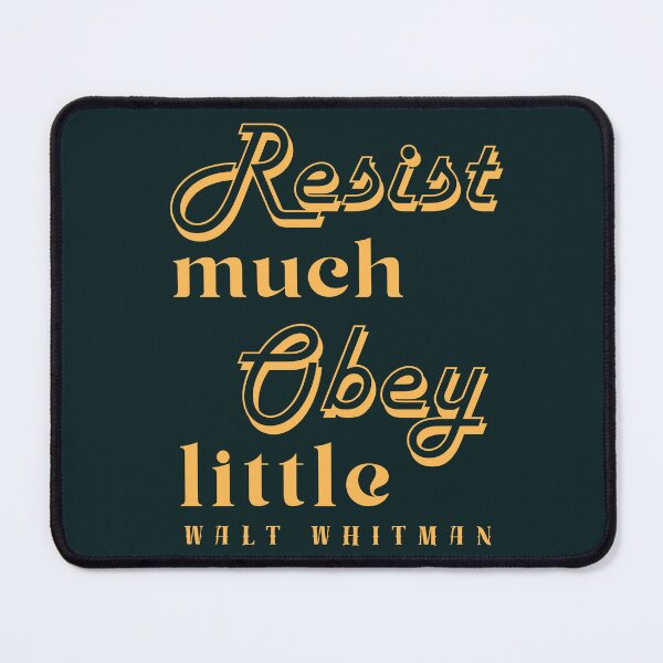 Item preview, Walt Whitman quote: Resist much obey little designed and sold by artbleed.