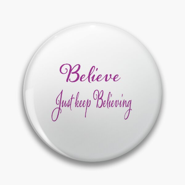 Item preview, Believe just keep Believing  designed and sold by RemieJames.