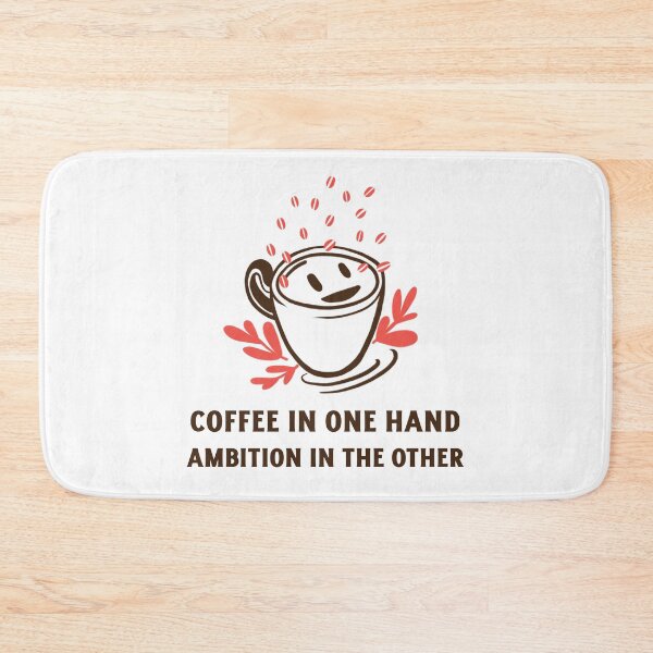 Item preview, Coffee In One Hand, Ambition In The Other Funny designed and sold by Harmonick-Tees.