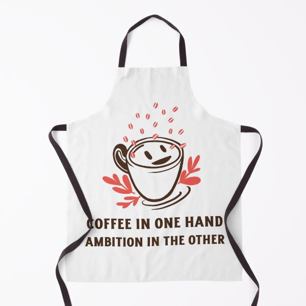 Item preview, Coffee In One Hand, Ambition In The Other Funny designed and sold by Harmonick-Tees.