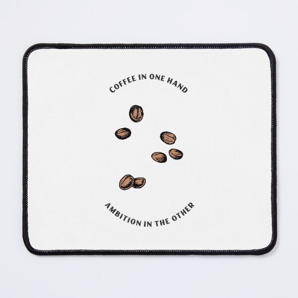 Item preview, Coffee In One Hand, Ambition In The Other Funny designed and sold by Harmonick-Tees.