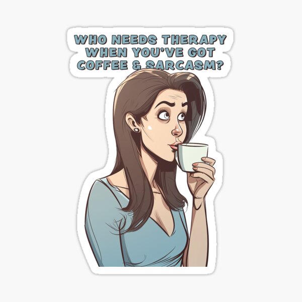 Coffee & Sarcasm Sticker