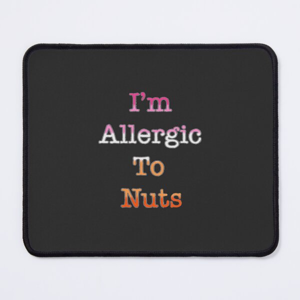 Item preview, I’m allergic to nuts lesbian pride designed and sold by system51.