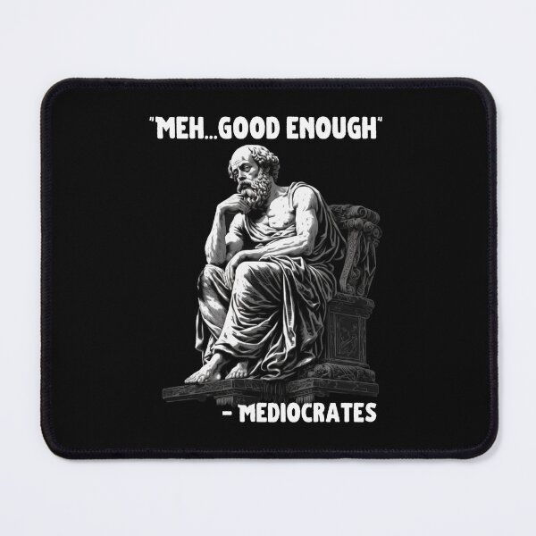 Item preview, Meh Good Enough Sarcasm designed and sold by PlayfulPrint.