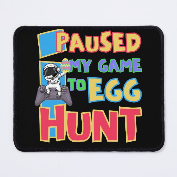 Item preview, I paused my game to egg hunt designed and sold by Drzamag.