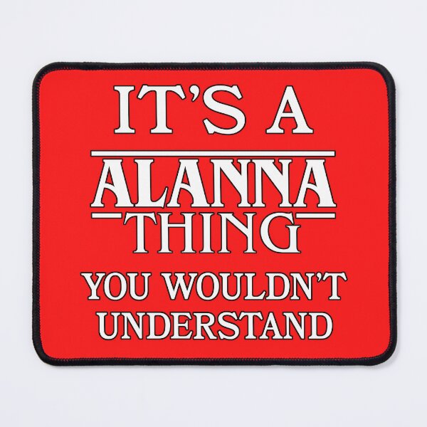 Item preview, Its A Alanna Thing You Wouldnt Understand Funny Cute Gift T Shirt For Men Women Hoodie Sweatshirt Sticker Family Reunion Party designed and sold by arcadetoystore.