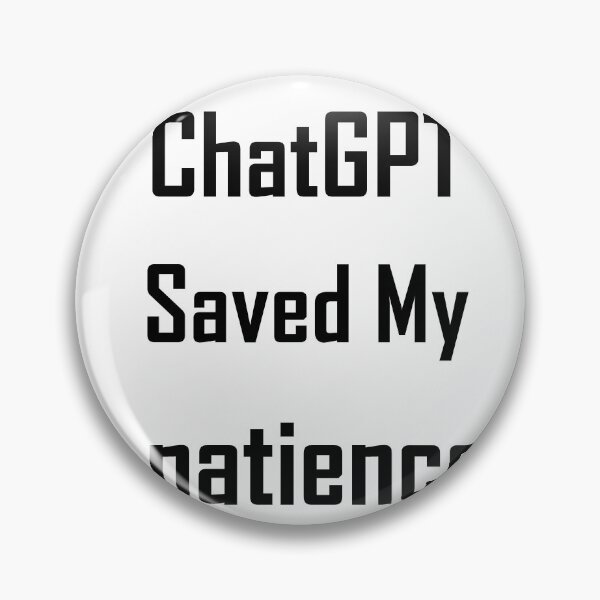 Item preview, ChatGPT Saved My Blue Jeans  patience designed and sold by TechsQuickArt.