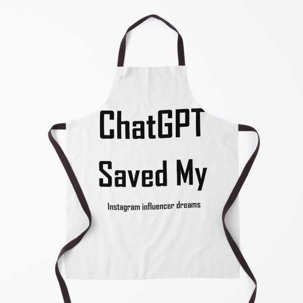 Item preview, ChatGPT Saved My Cambridge Blue Instagram influencer dreams designed and sold by TechsQuickArt.