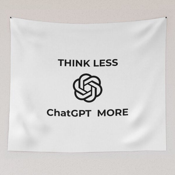Item preview, Think Less ChatGPT More designed and sold by NissoufShop.