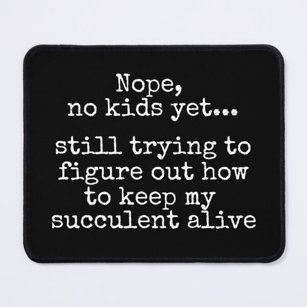Item preview, Nope, no kids yet... designed and sold by Willow-Bee-.