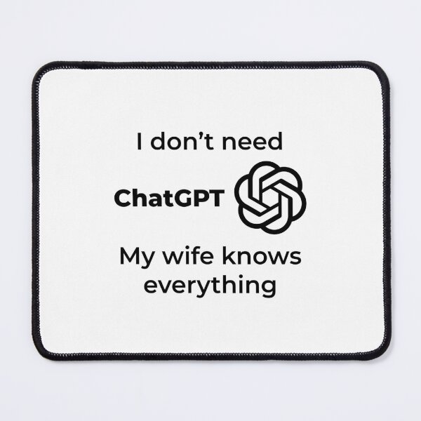 Item preview, I don't need ChatGPT my wife knows everything designed and sold by NissoufShop.