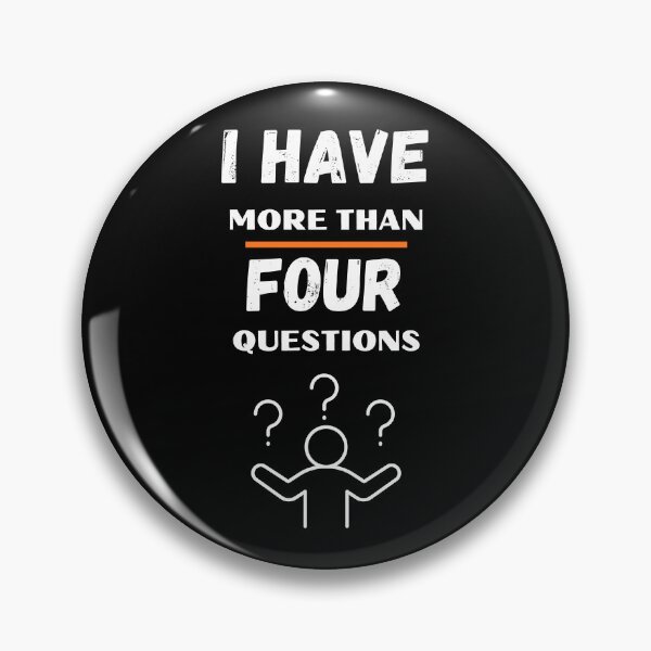 Item preview,  I Have More Than Four Questions designed and sold by CREATIVELEANS ⭐️⭐️⭐️⭐️⭐️.