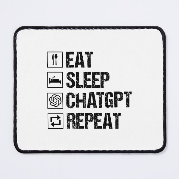 Item preview, Eat Sleep ChatGPT Repeat designed and sold by NissoufShop.