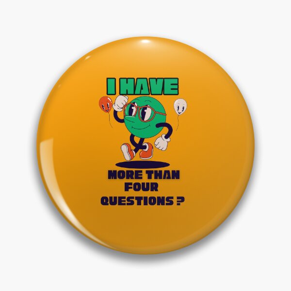 Item preview,   I Have More Than Four Questions (   I Have More Than Four Questions ) designed and sold by CREATIVELEANS ⭐️⭐️⭐️⭐️⭐️.