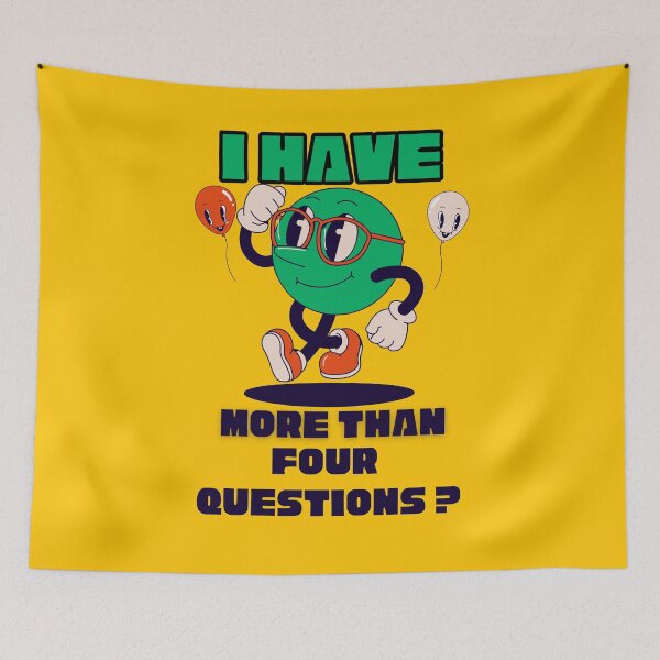 Item preview,   I Have More Than Four Questions (   I Have More Than Four Questions ) designed and sold by CREATIVELEANS ⭐️⭐️⭐️⭐️⭐️.