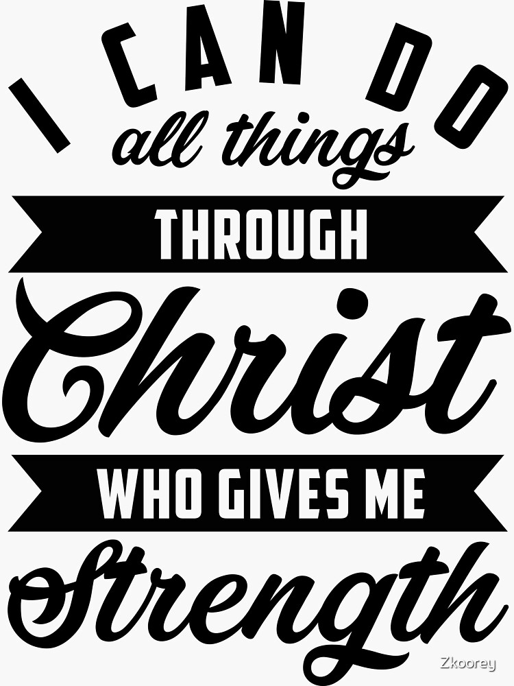 i can do all things through christ who gives me strength philippians 4