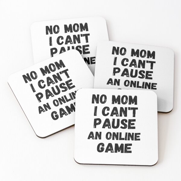 Item preview, No mom can't pause an online game  designed and sold by Urban-Swaggz.