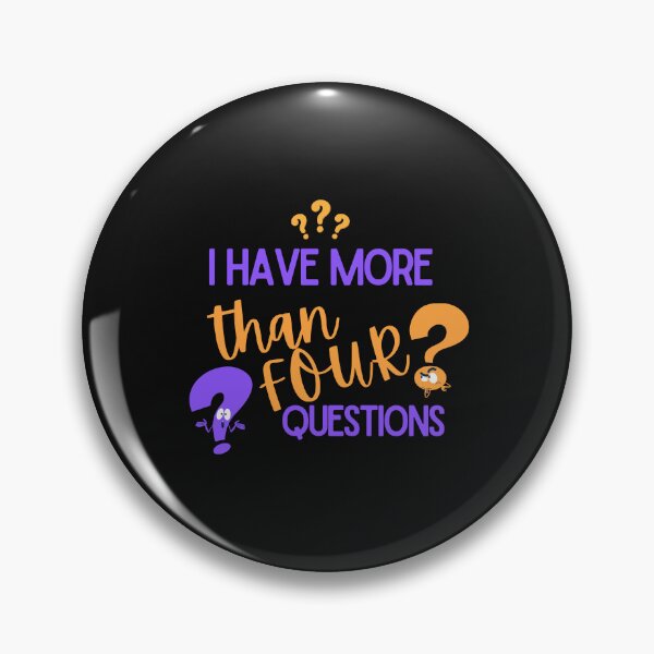Item preview, I Have More Than Four Questions designed and sold by yeodesign  ⭐⭐⭐⭐⭐.