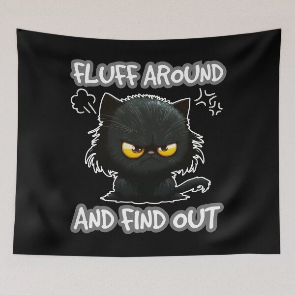 Item preview,  Fluff Around And Find Out - Cute Angry Cat  designed and sold by Georgy09.