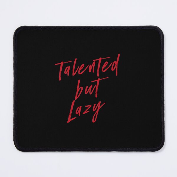 Item preview, Talented but lazy. Red text. designed and sold by I-dsgn.